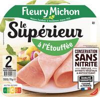 2 tr. Jambon LE SUPERIEUR A l'étouffée Conservation Sans Nitrite